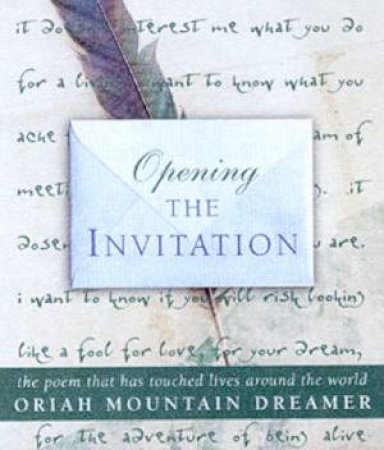 Opening The Invitation by Oriah Mountain Dreamer