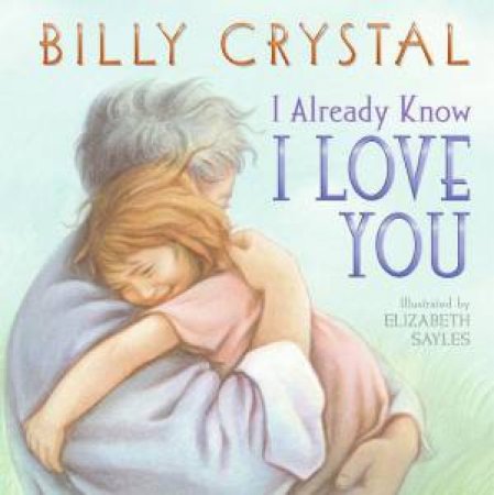 I Already Know I Love You by Billy Crystal