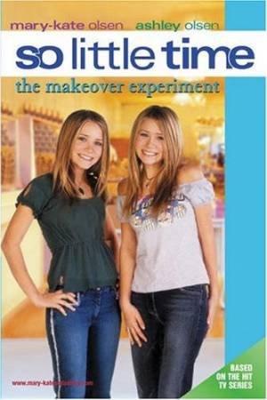 The Makeover Experiment by Mary-Kate & Ashley Olsen