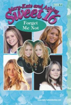 Forget Me Not by Mary-Kate & Ashley Olsen