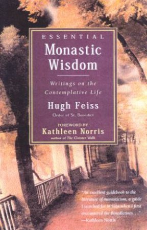 Essential Monastic Wisdom by Hugh Feiss