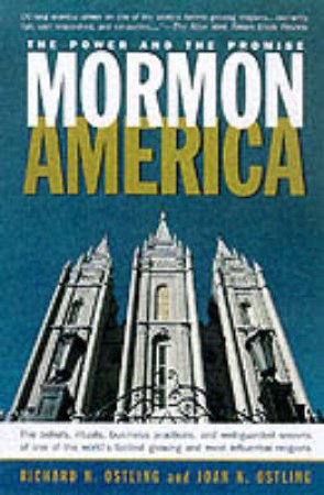 Mormon America by Richard N & Joan K Ostling