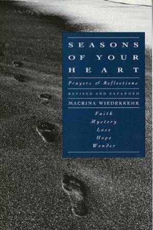 Seasons Of Your Heart by Macrina Wiederkehr