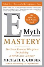 EMyth Mastery The Seven Essential Disciplines For Building A World Class Company