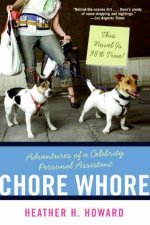 Chore Whore Adventures Of A Celebrity Personal Assistant