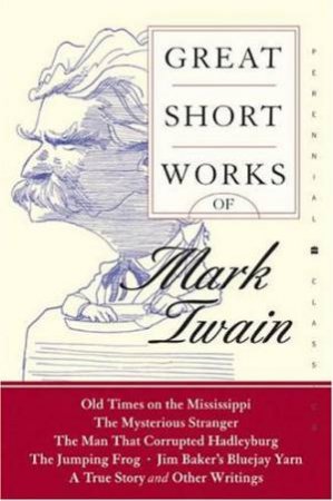 Great Short Works Of Mark Twain by Mark Twain