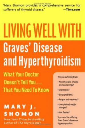 Living Well With Grave's Disease And Hyperthyroidism by Mary J Shomon