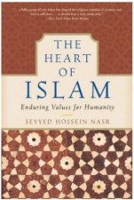 Heart Of Islam Enduring Values For Humanity