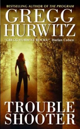 Troubleshooter by Gregg Hurwitz