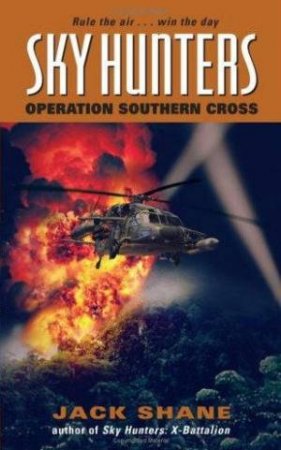Sky Hunters: Operation Southern Cross by Jack Shane