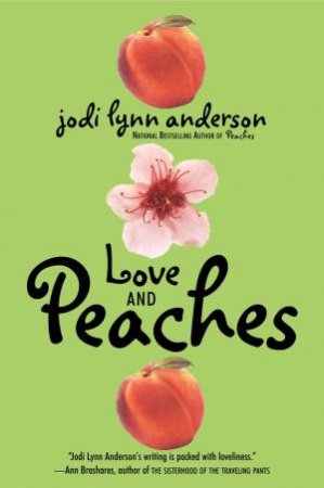 Love And Peaches by Jodi Lynn Anderson