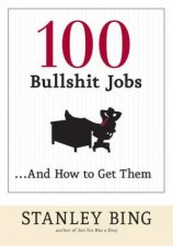 100 Bullshit Jobs  And How to Get Them