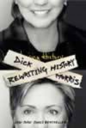 Rewriting History by Dick Morris