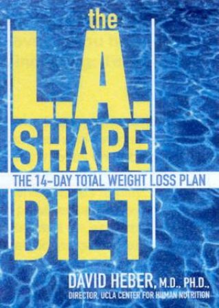 The LA Shape Diet by Dr David Heber