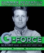 GForce The Ultimate Guide To Your Best Body Ever