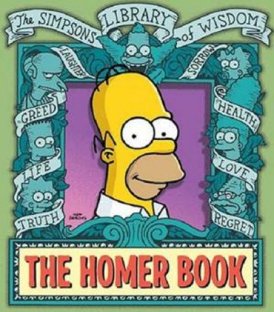 The Simpsons Library Of Wisdom: The Homer Book by Matt Groening
