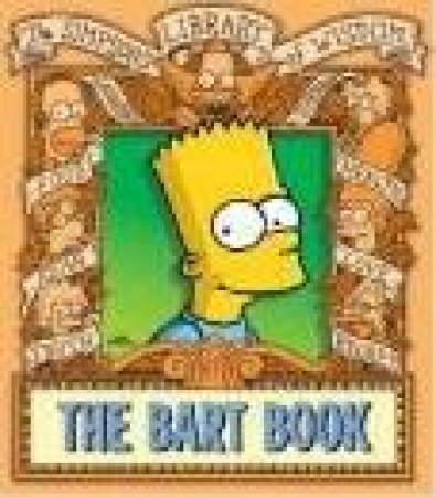 The Simpson Library Of Wisdom: The Bart Book by Matt Groening