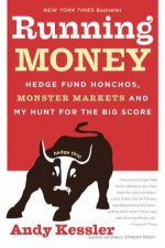 Running Money Hedge Fund Honchos Monster Markets And My Hunt For The Big Score
