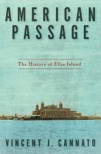 American Passage The History of Ellis Island
