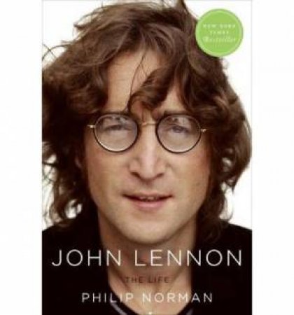 John Lennon: Life by Philip Norman