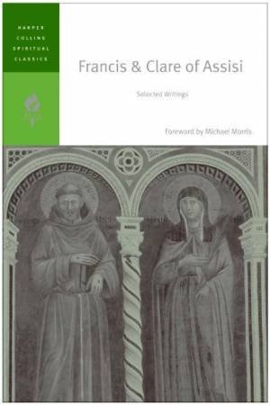 Francis And Clare Of Assisi: Selected Writings by E Griffin (Ed)