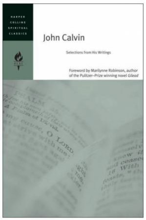John Calvin: Selections From His Writings by Emilie Griffin