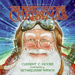 The Night Before Christmas by Clement Clarke Moore & Richard Jesse Watson