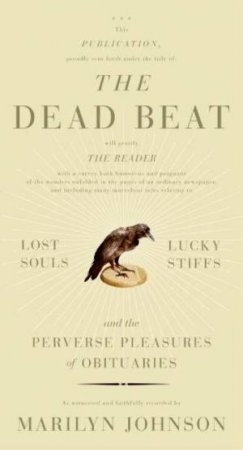 The Dead Beat by Marilyn Johnson