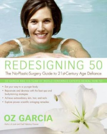 The No Plastic Surgery Guide To 21st-Century Age Defiance by Oz Garcia