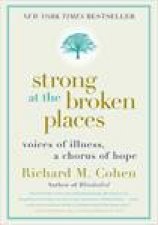 Strong at the Broken Places Voices of Illness A Chorus of Hope