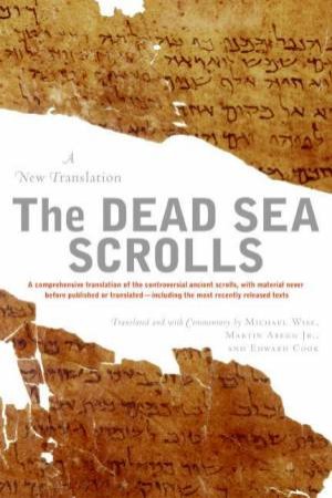 The Dead Sea Scrolls: A New Translation by Michael Wise