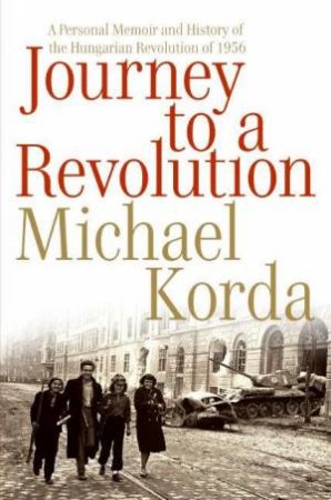 Journey to a Revolution by Michael Korda