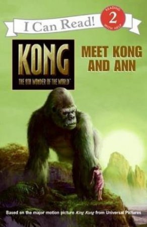 Kong: Meet Kong And Ann - I Can Read Lvl 2 by Unknown