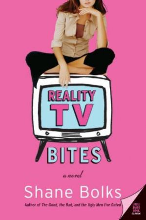 Reality TV Bites: A Novel by Shane Bolks