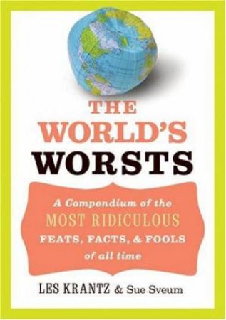 The World's Worsts by Les Krantz