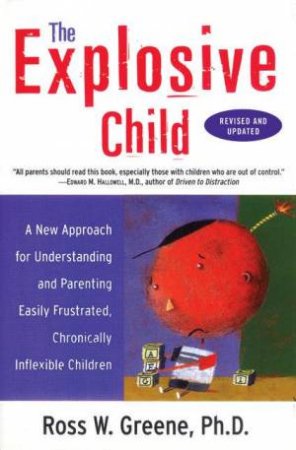 The Explosive Child by Ross W Greene