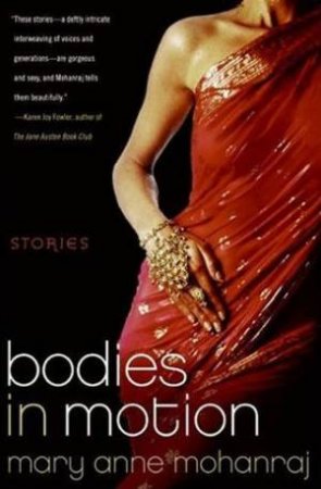 Bodies In Motion: Stories by Mary Anne Mohanraj