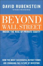 Beyond Wall Street Inside The Rise Of Private Equity