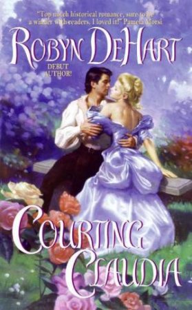 Courting Claudia by Robyn Dehart