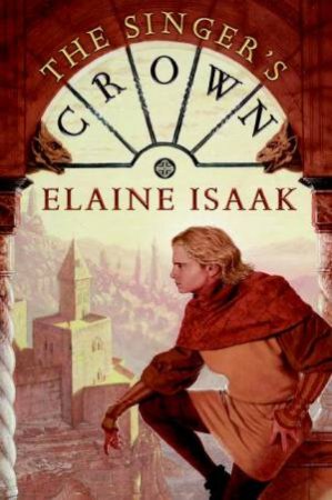 The Singer's Crown by Elaine Isaak