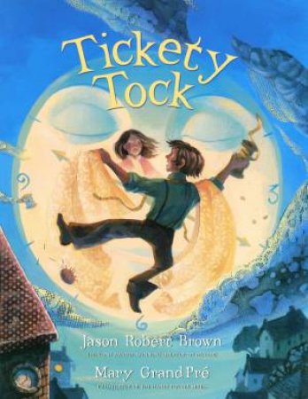 Tickety Tock by Jason Robert Brown