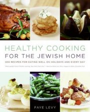 Healthy Cooking For The Jewish Home 200 Recipes for Eating Well on Holi