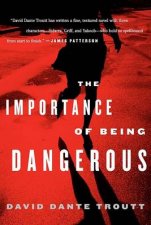 The Importance Of Being Dangerous
