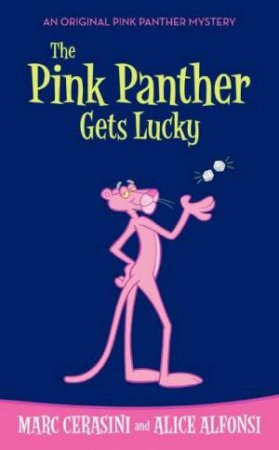 The Pink Panther Gets Lucky by Marc Cerasini & Alice Alfonsi
