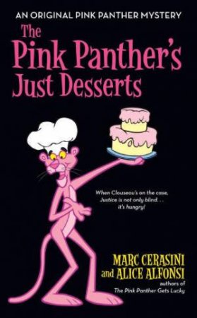 The Pink Panther's Just Desserts by Marc Cerasini & Alice Alfonsi