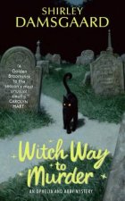 An Ophelia And Abby Mystery Witch Way To Murder