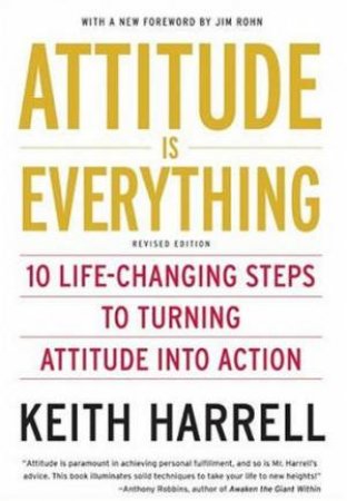 Attitude Is Everything by Keith Harrell