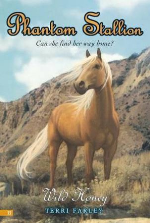 Phantom Stallion #22: Wild Honey by Terri Farley