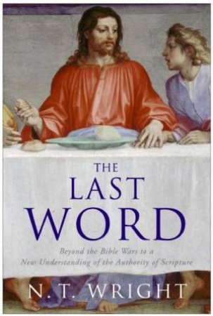 The Last Word by N T Wright