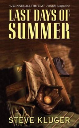 Last Days Of Summer by Steve Kluger